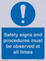 safety-signs-and-procedures-must-be-observed-at-all-times~